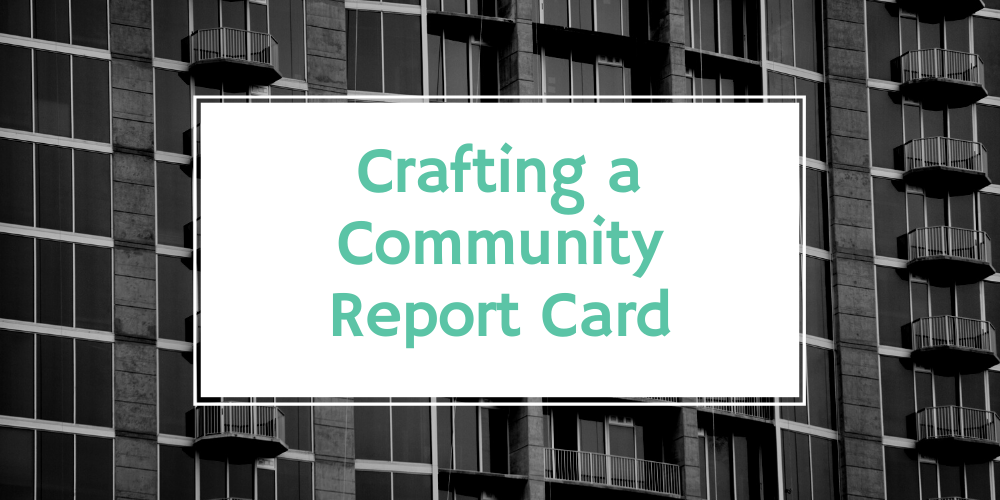 Crafting a Community Report Card
